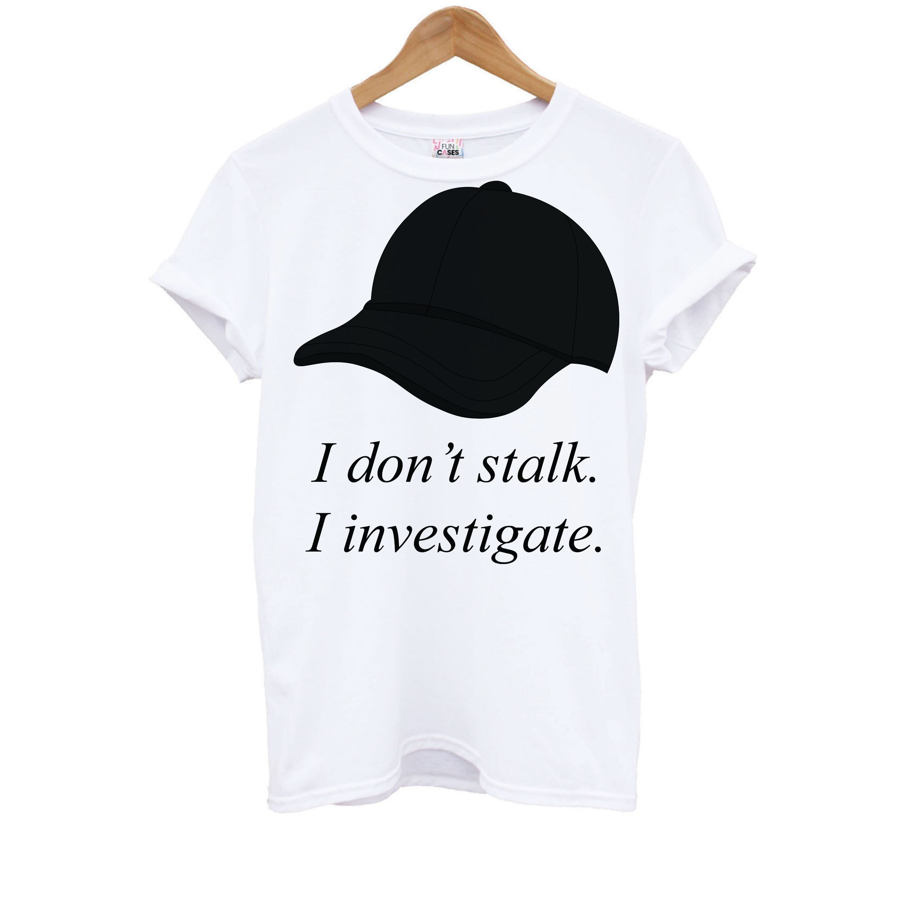 I Don't Stalk, I Investigate Kids T-Shirt