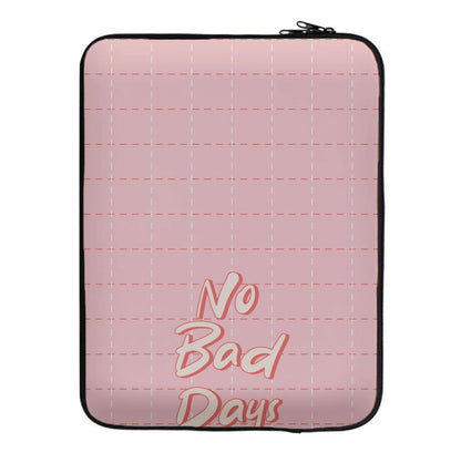 No Bad Days Laptop Sleeve