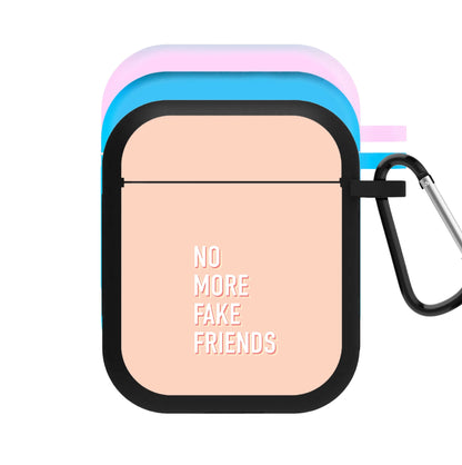 No More Fake Friends AirPods Case