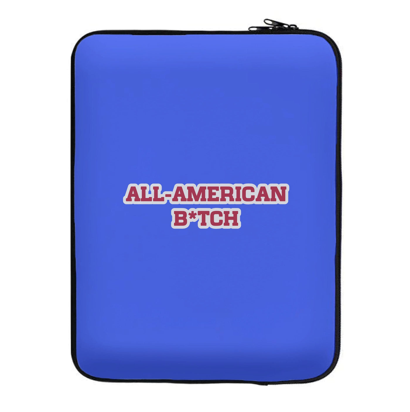 All American B*tch - Olivia Laptop Sleeve