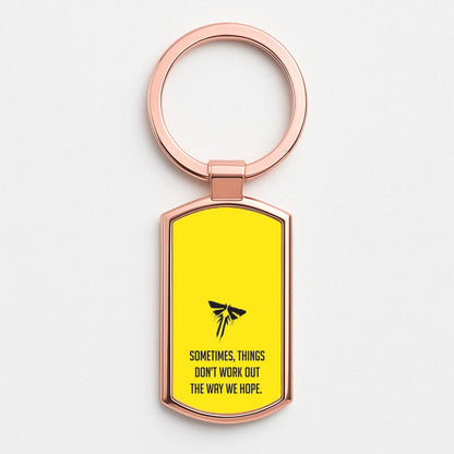 Sometime's Things Don't Work Out The Way We Hope Rose Gold Keyring