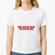 Don't Ask Me About The Offside Rule T-Shirt 3