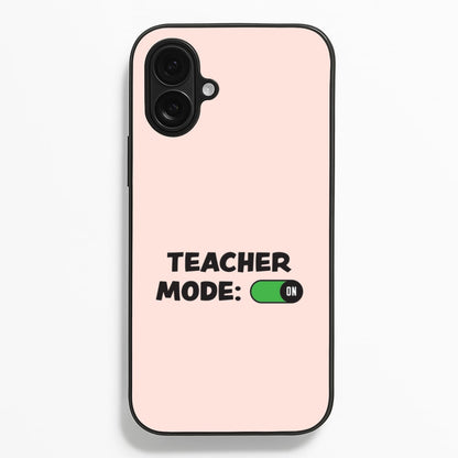 Teacher Mode On iPhone 16 Plus Case