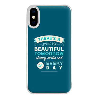 There's A Great Big Beautiful Tomorrow Phone Case