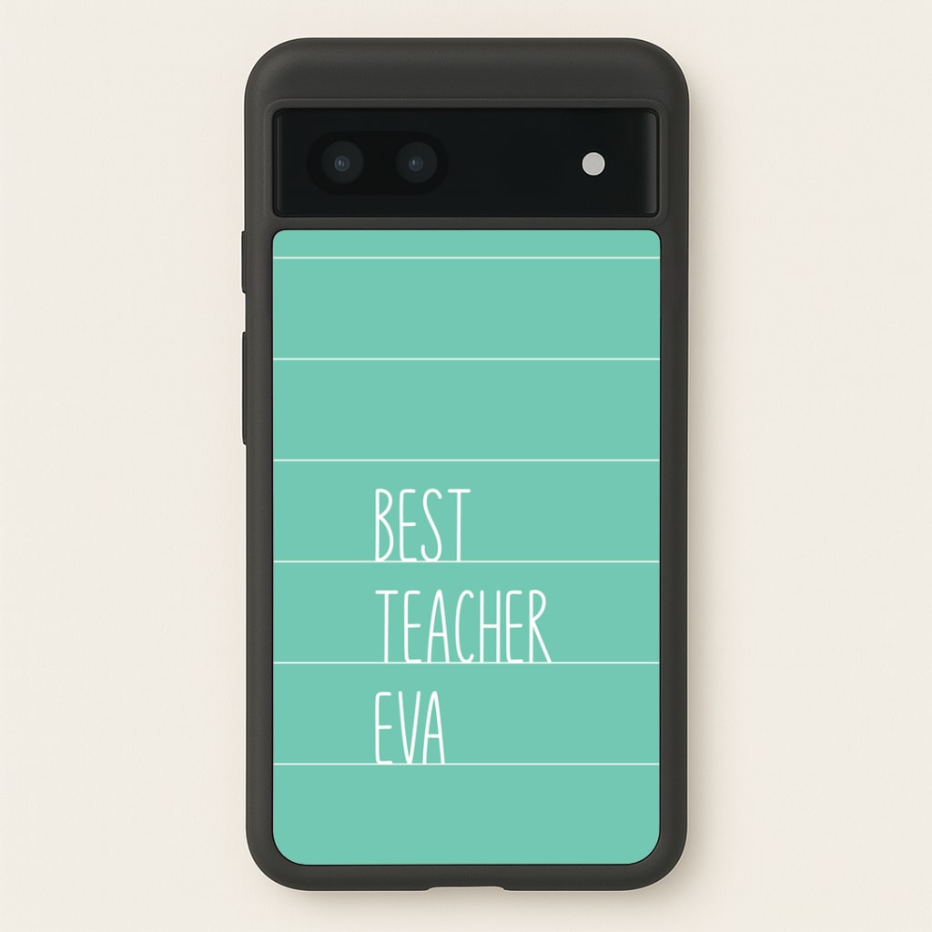 Best Teacher Eva Google Pixel 7a Case
