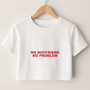 No Boyfriend No Problem Crop top 1