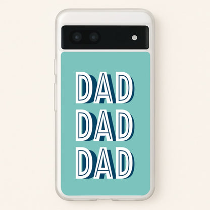 Dad, Dad, Dad Google Pixel 7a Case