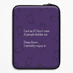 Deep Down.. I Secretly Enjoy It Universal Laptop Sleeve