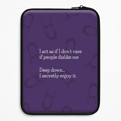 Deep Down.. I Secretly Enjoy It Universal Laptop Sleeve