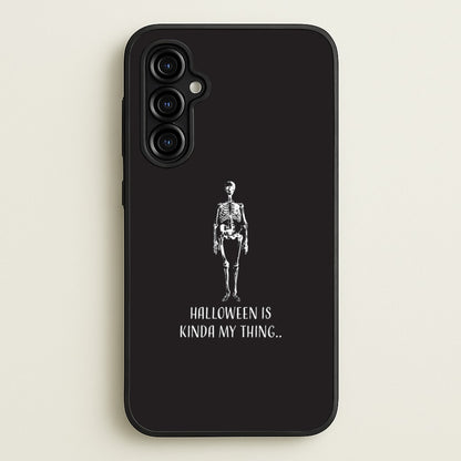 Halloween Is Kinda My Thing.. Galaxy A54 Case