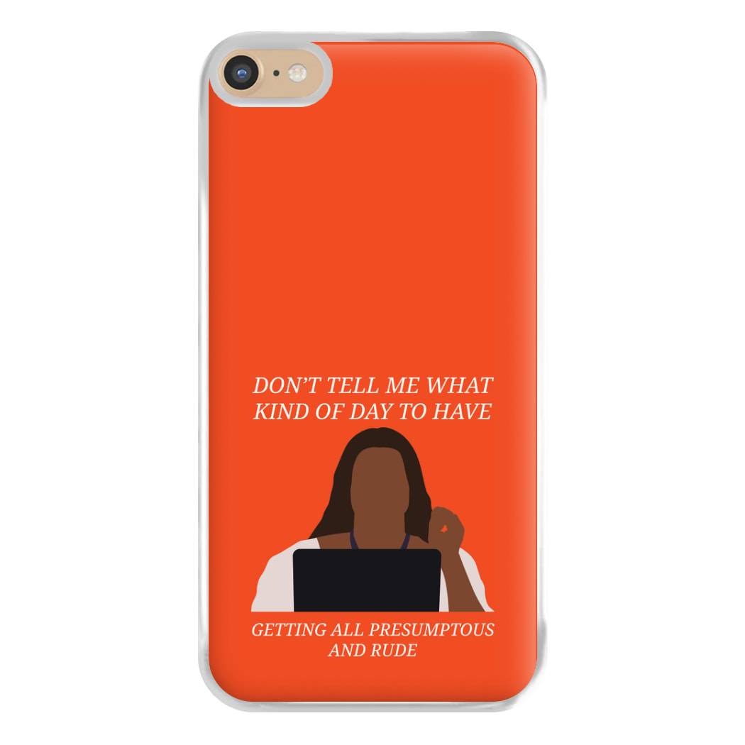 Don't Tell Me What Kind Of Day To Have iPhone 6 Plus / 7 Plus / 8 Plus Case