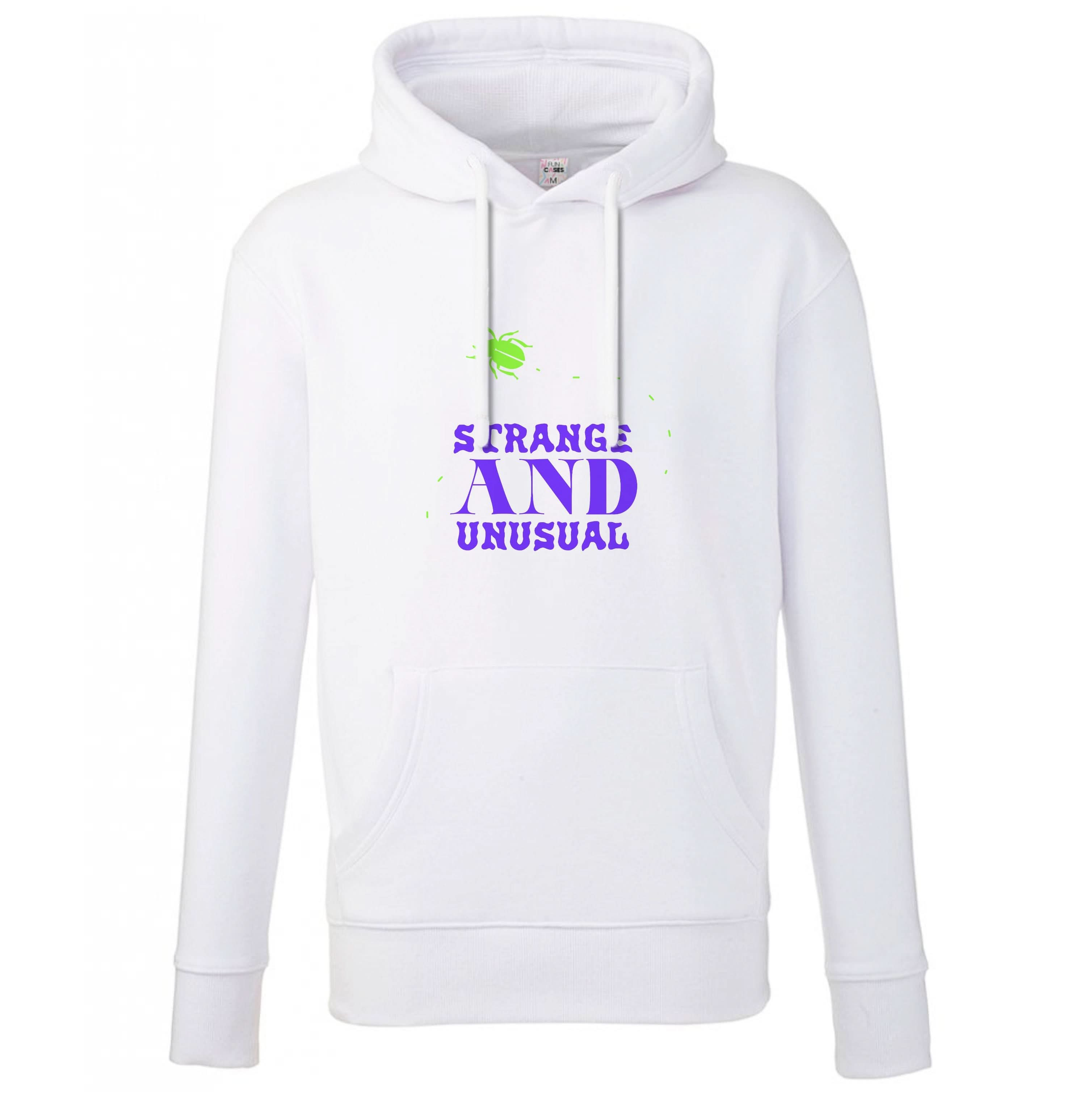 Strange And Unusual Hoodie