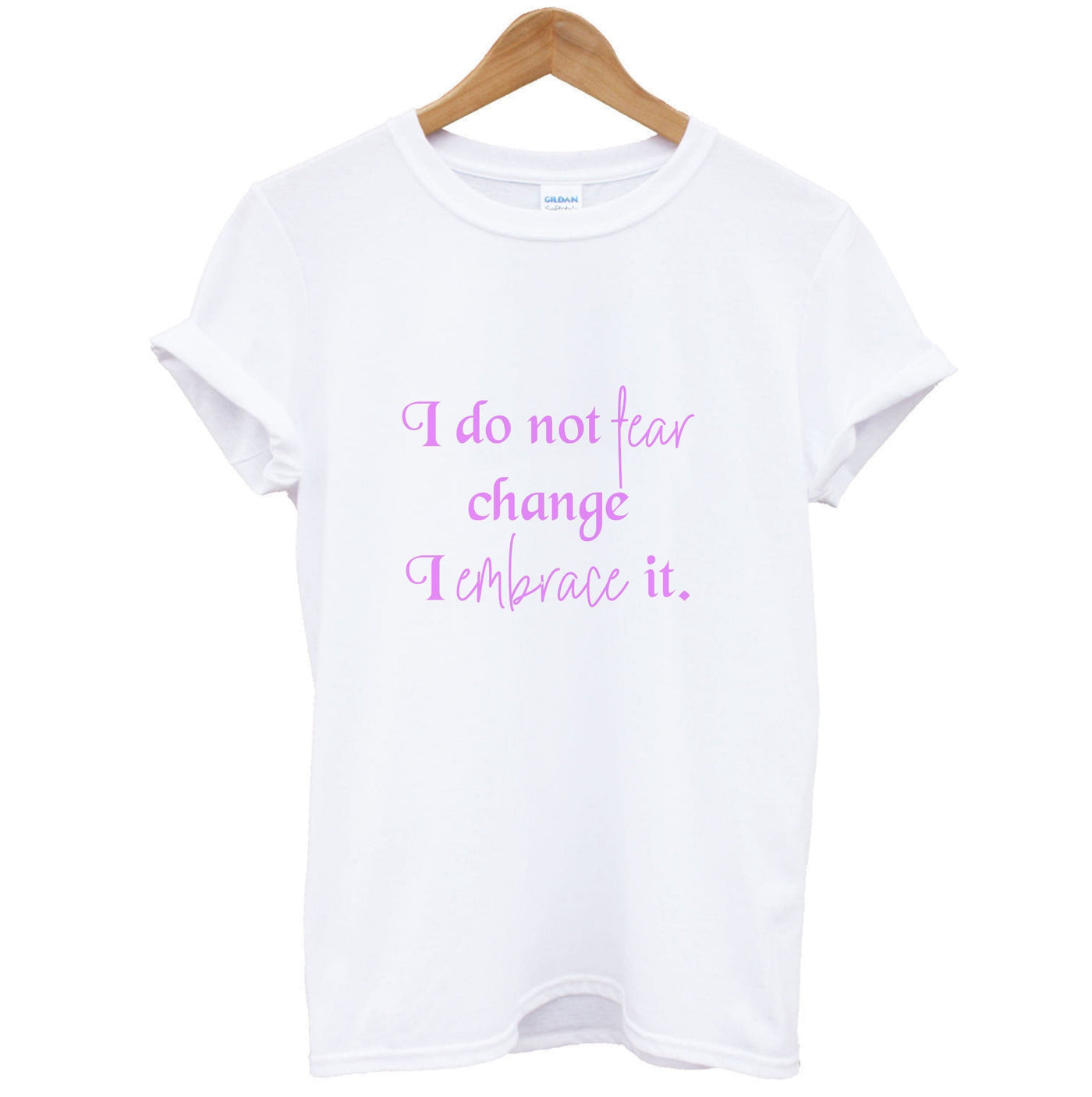 I Do Not Fear Change I Embrace It - Bridgerton T-Shirt