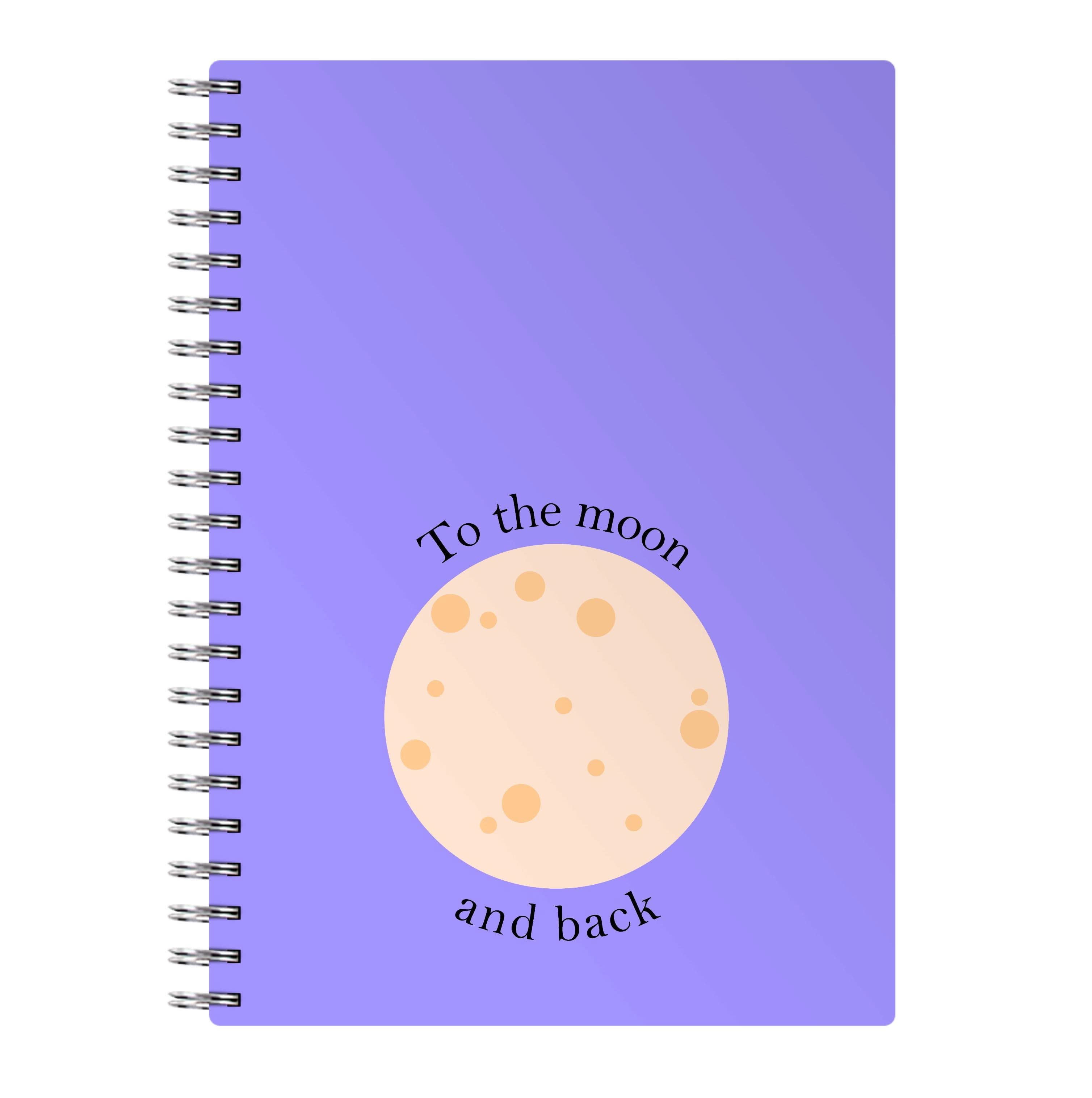To The Moon And Back Notebook