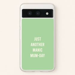 Just Another Manic Mumday Google Pixel 8a Case