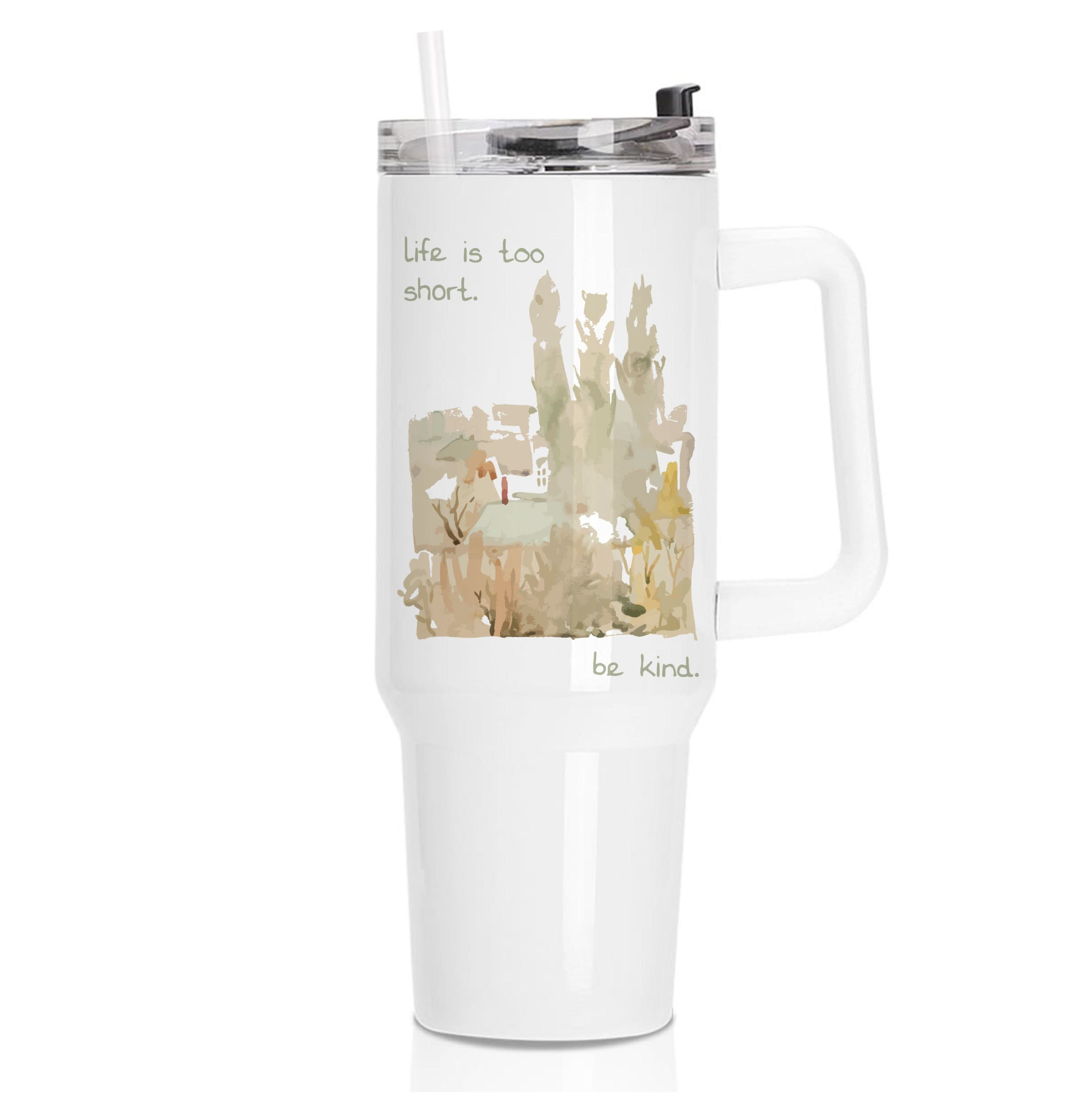 Life Is Too Short Tumbler