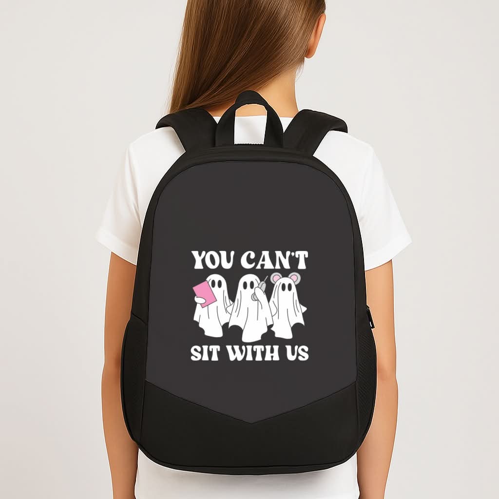 You Can't Sit With Us Ghosts School Bag
