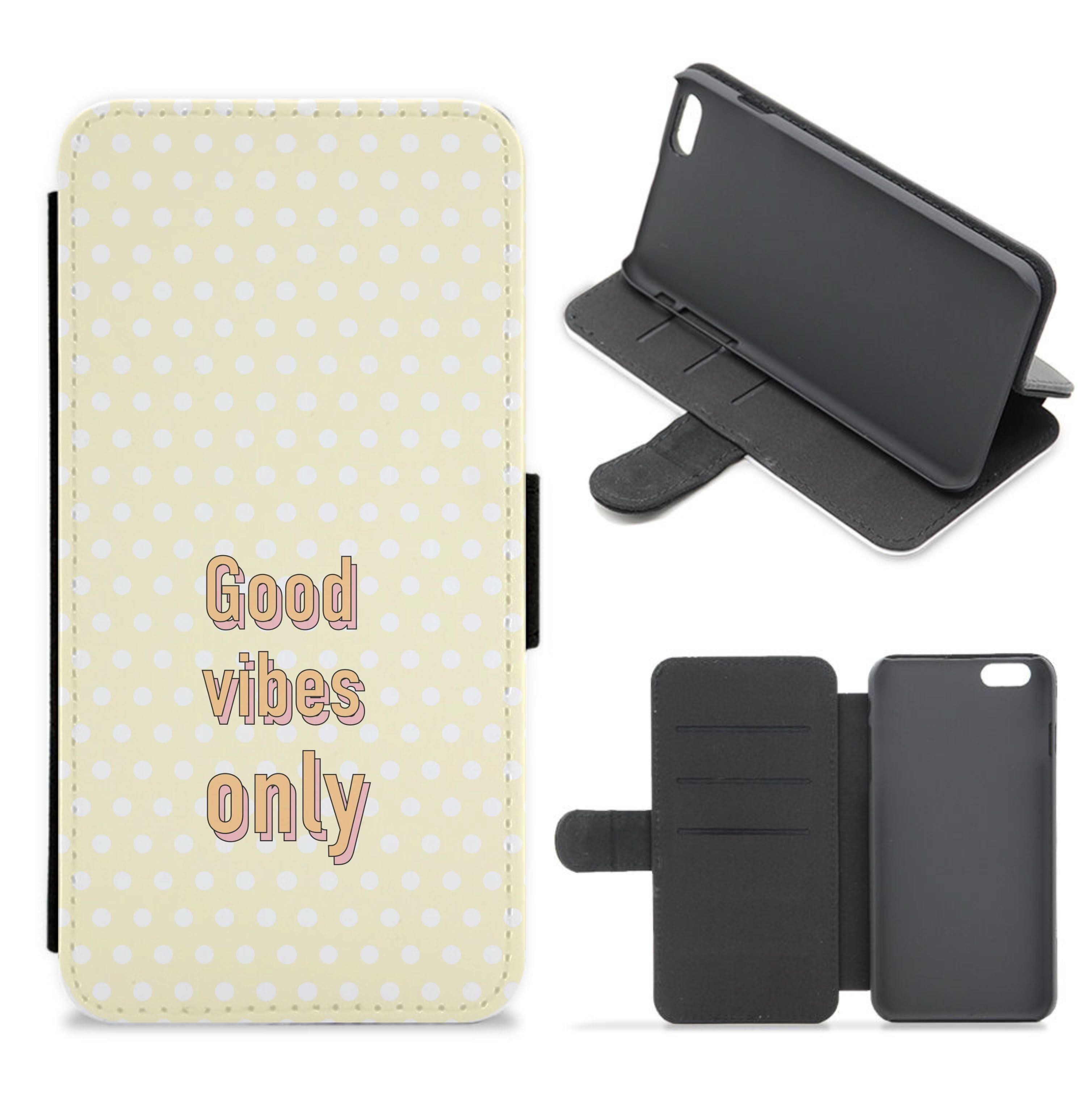 Good Vibes Only Flip / Wallet Phone Case