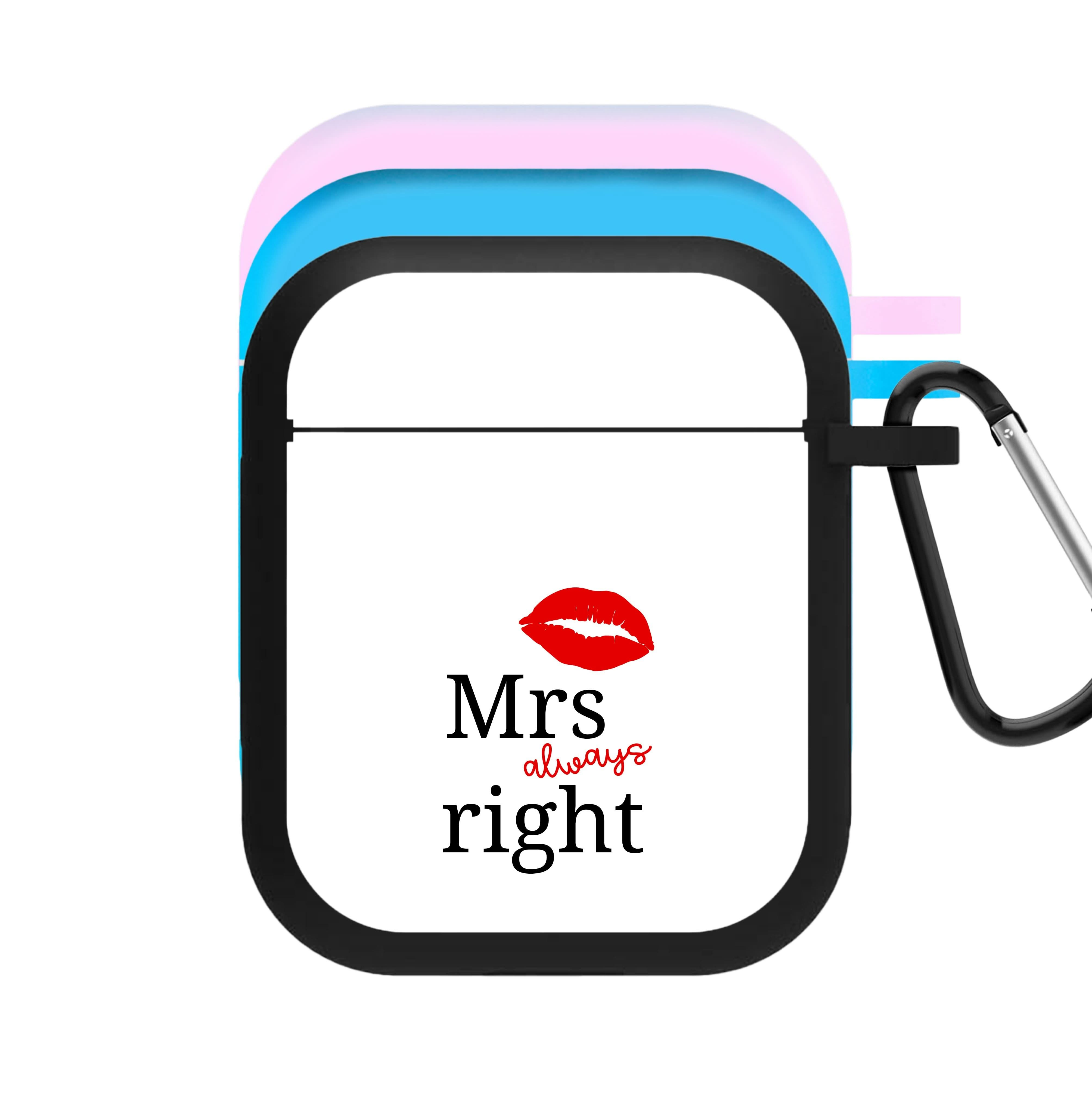 Mrs Always Right AirPods Case