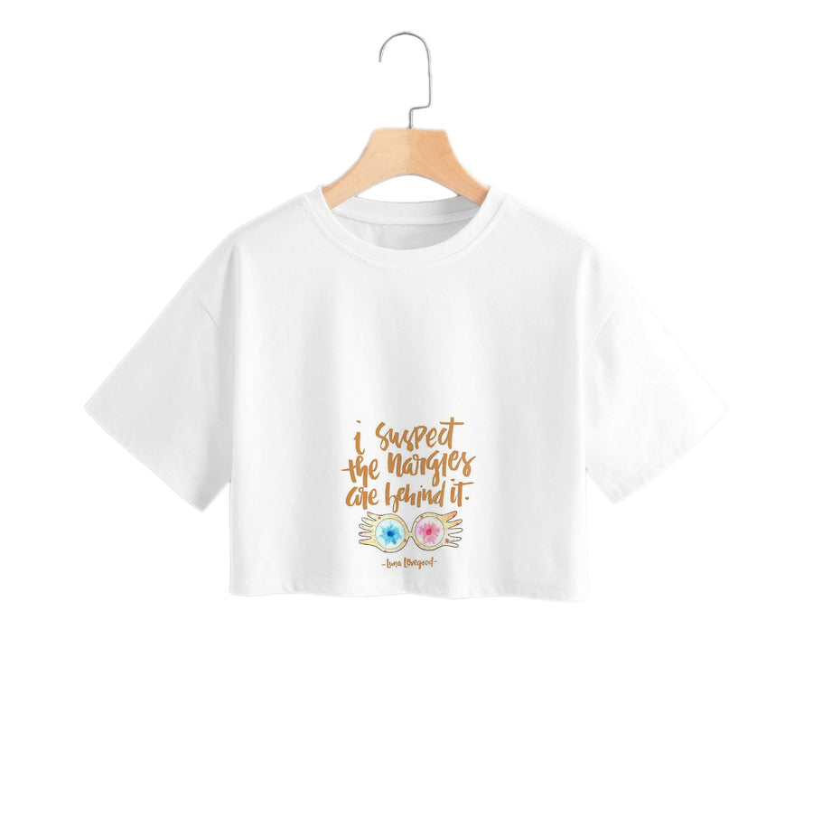 I Suspect The Nargles Are Behind It - Harry Potter Crop Top