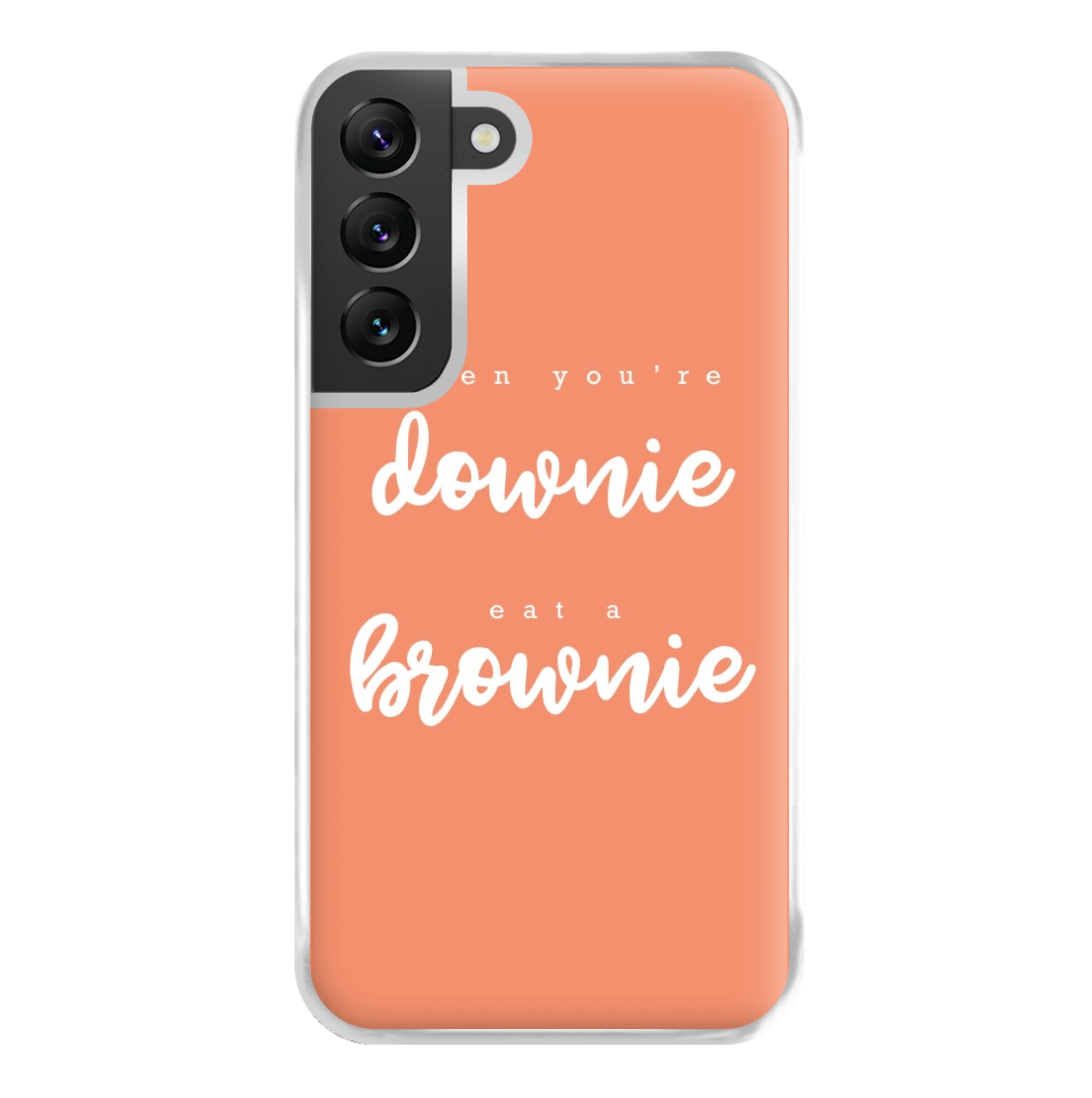 When You're Downie, Eat A Brownie - Positive Phone Case