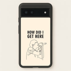 How Did I Get Here Outline Google Pixel 7a Case