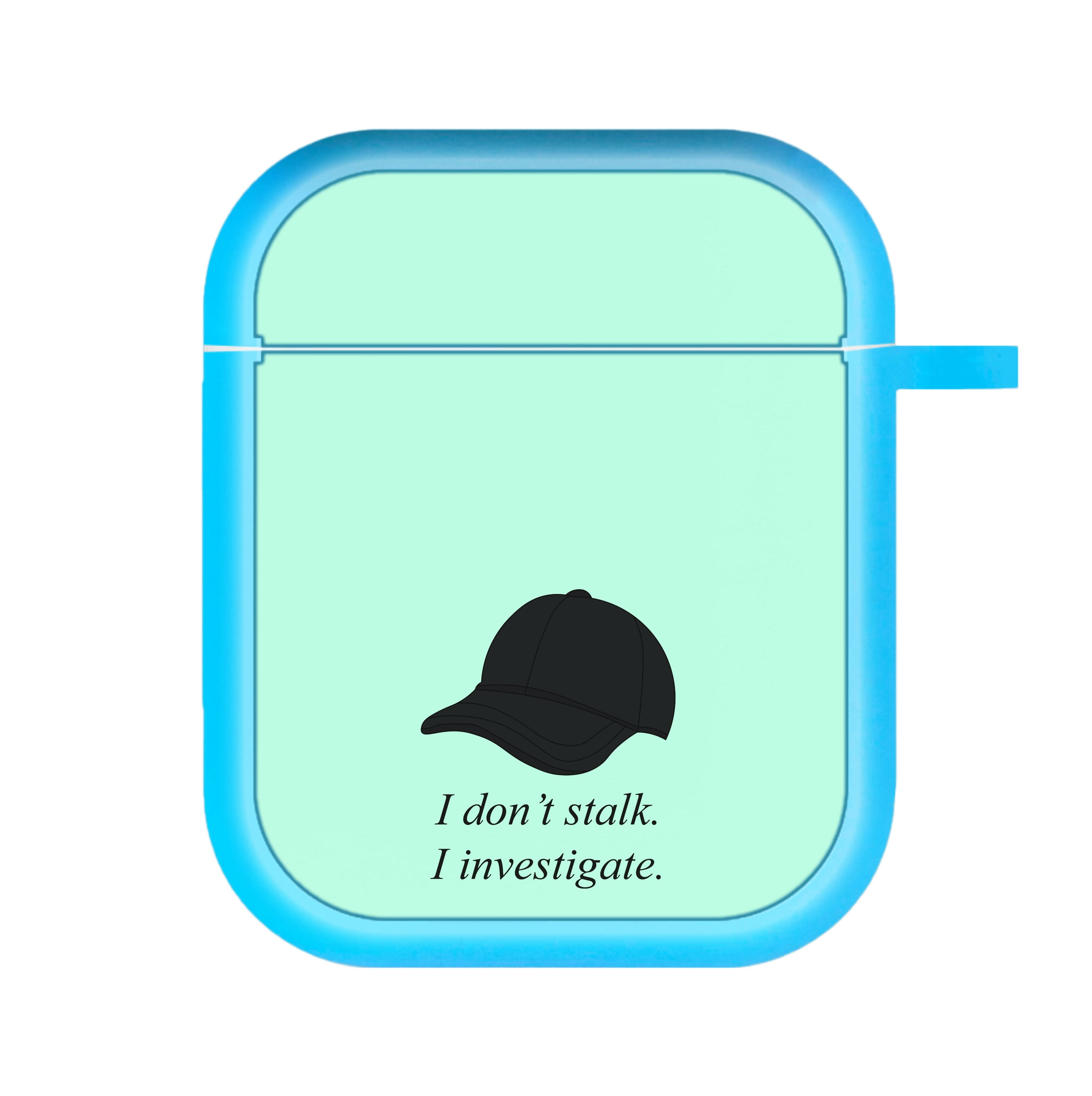 I Don't Stalk, I Investigate AirPods Case