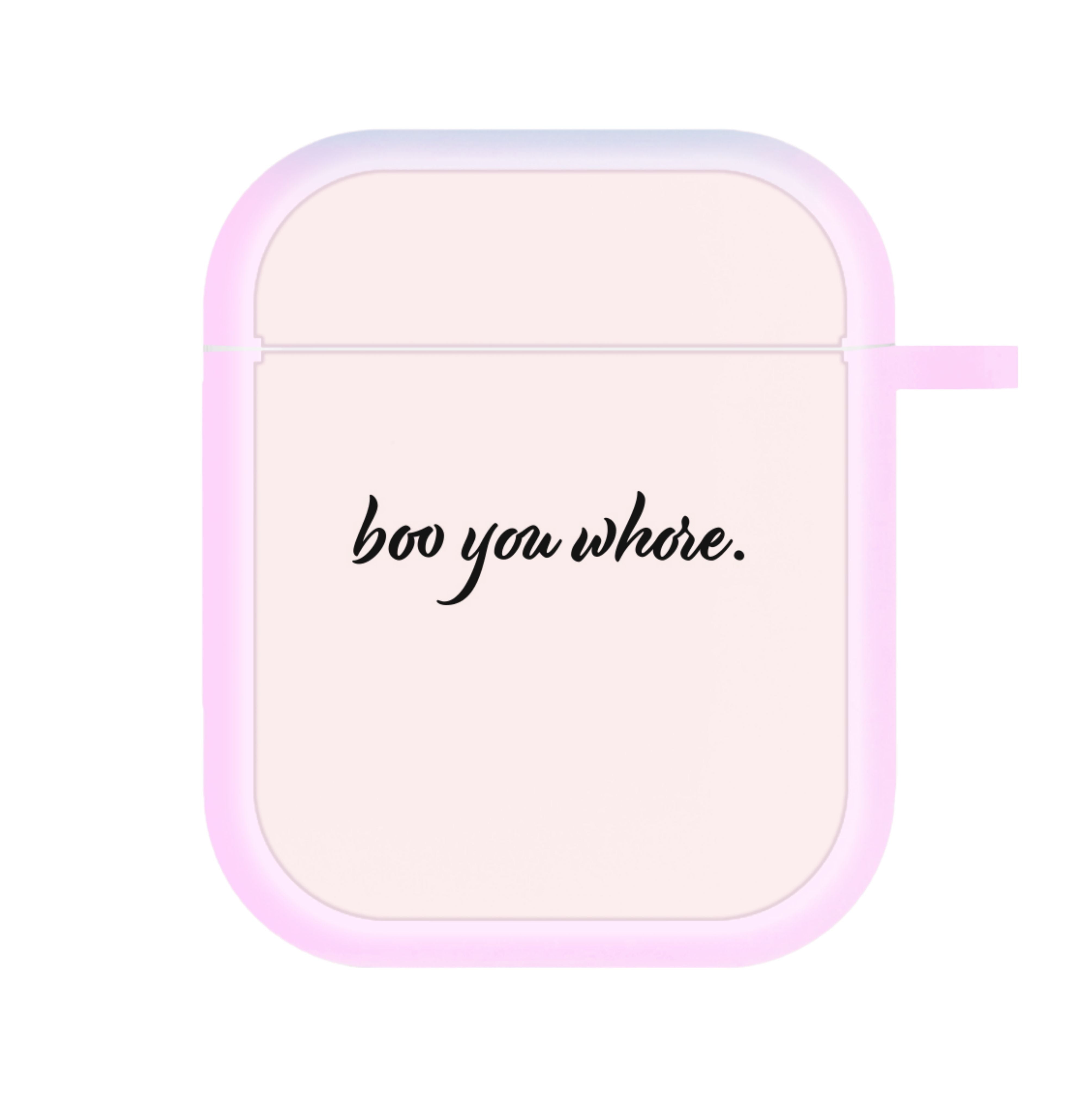 Boo You Whore AirPods Case