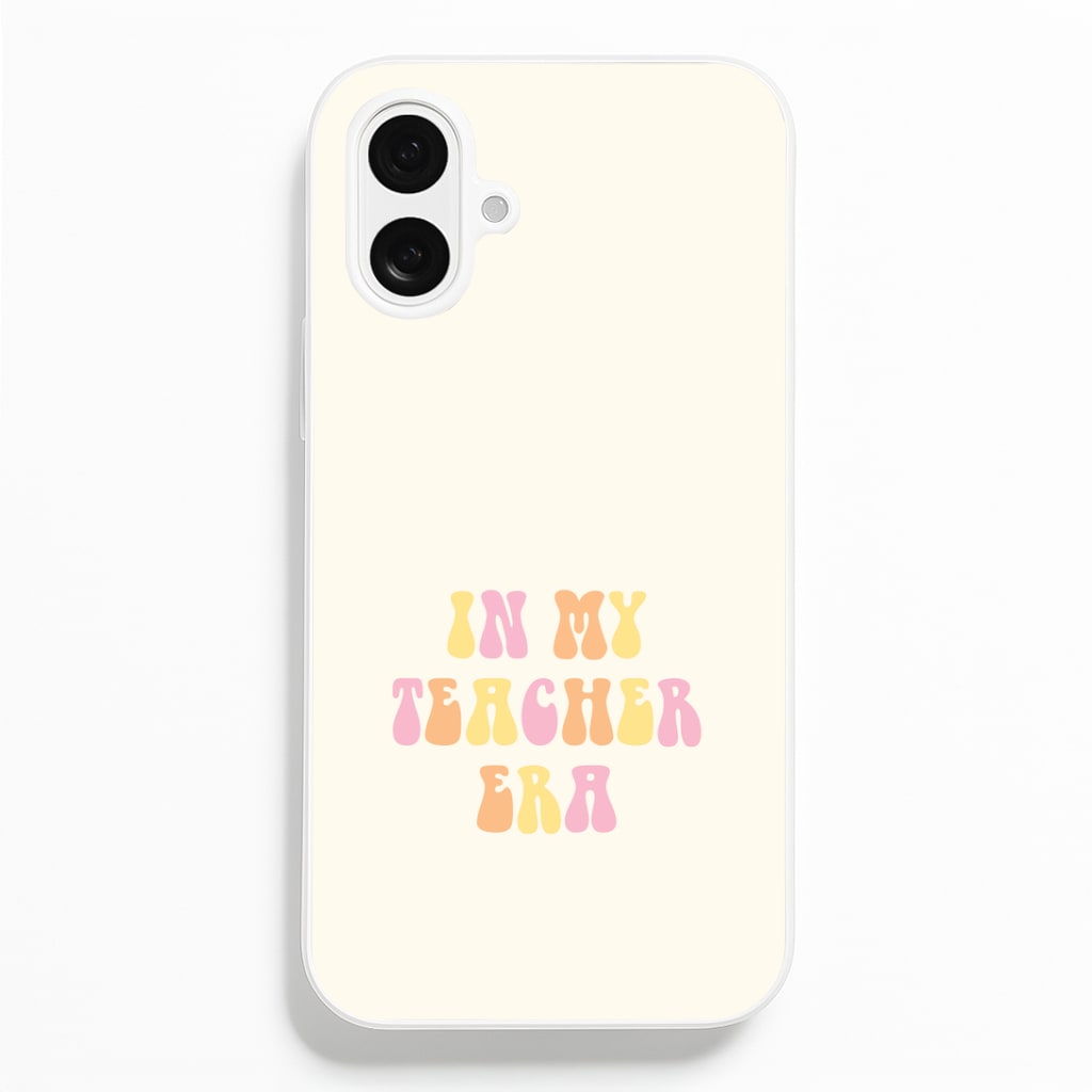 In My Teacher Era iPhone 16 Plus Case