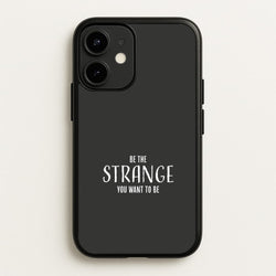 Be The Strange You Want To Be iPhone 12 / 12 Pro Case