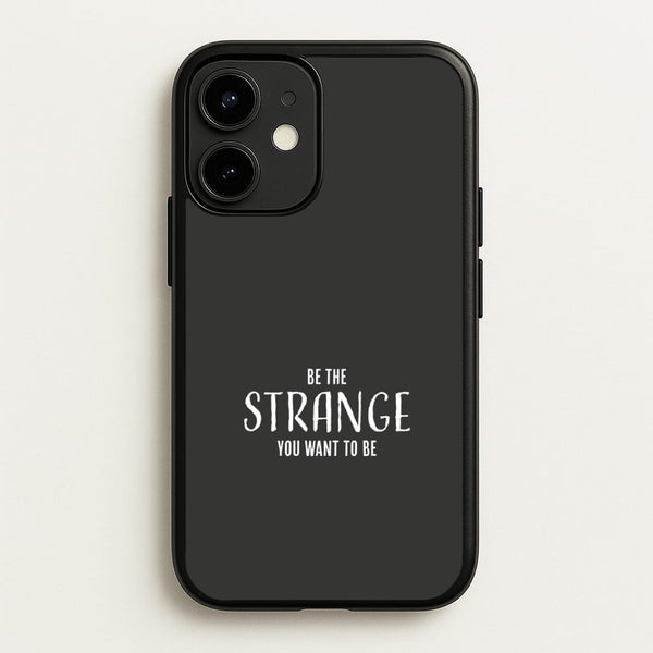 Be The Strange You Want To Be iPhone 12 / 12 Pro Case