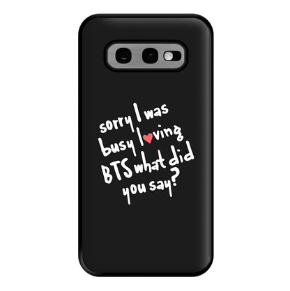 Sorry I Was Busy Loving K-Pop Band Phone Case