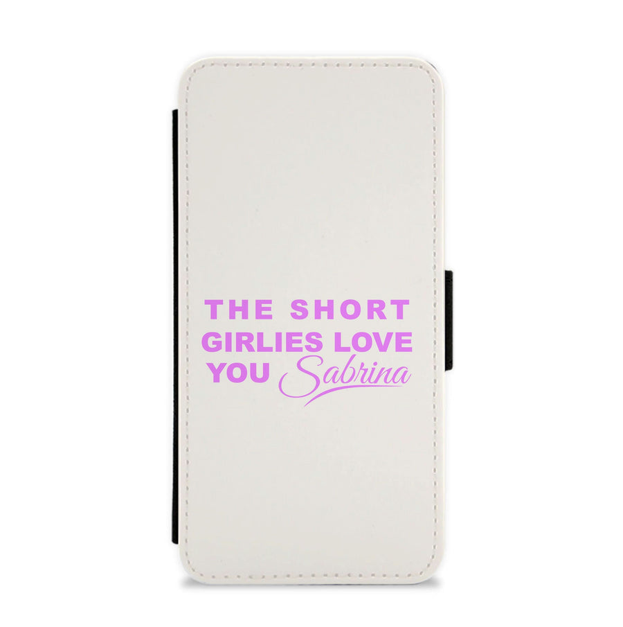 The Short Girlies Love You Sabrina Flip / Wallet Phone Case