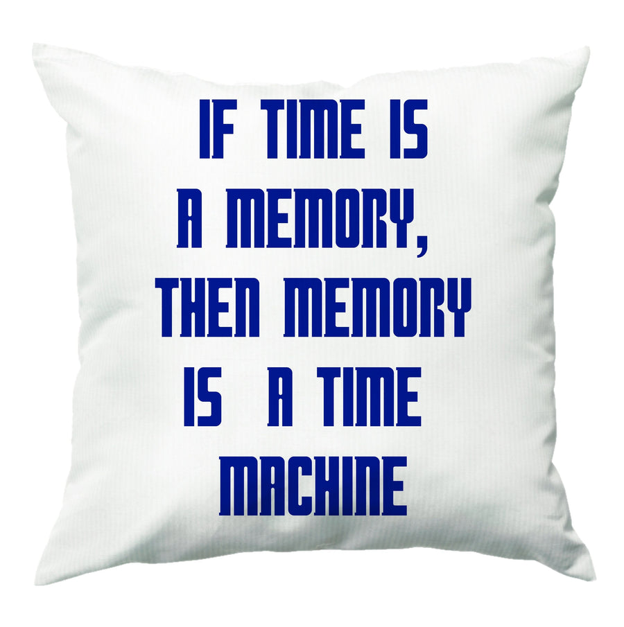 If Time Is A Memory - Doctor Who Cushion