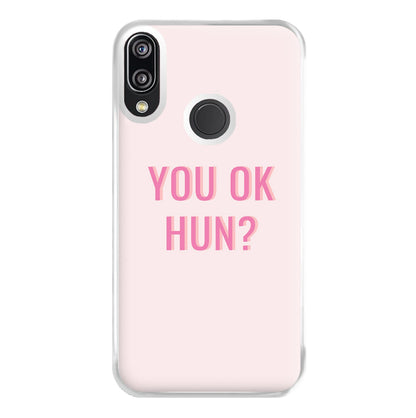 You OK Hun? Phone Case