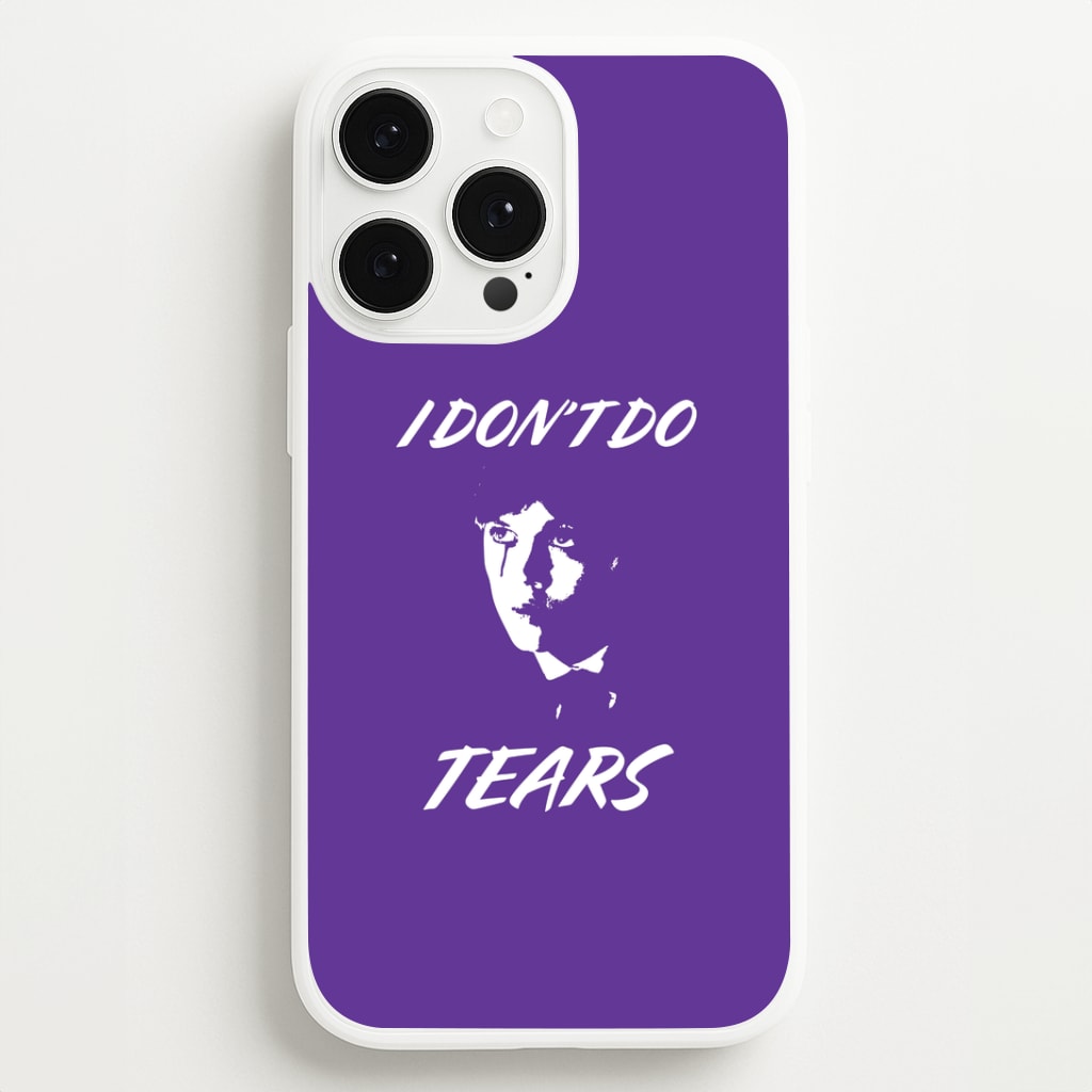 I Don't Do Tears iPhone 13 Pro Max Case