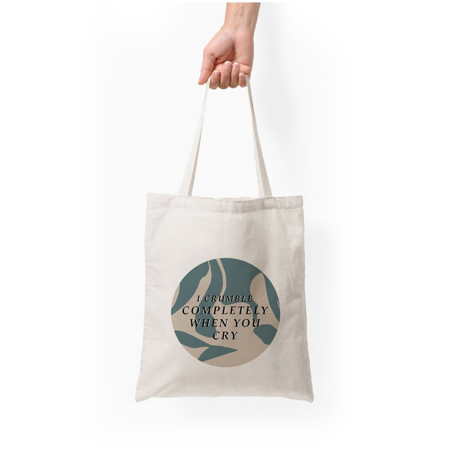 I Crumble Completely When You Cry - Arctic Monkeys Tote Bag