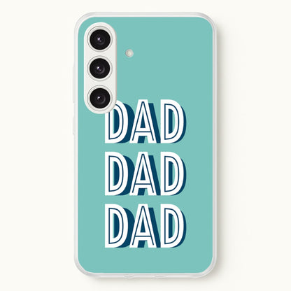 Dad, Dad, Dad Galaxy S25 Case
