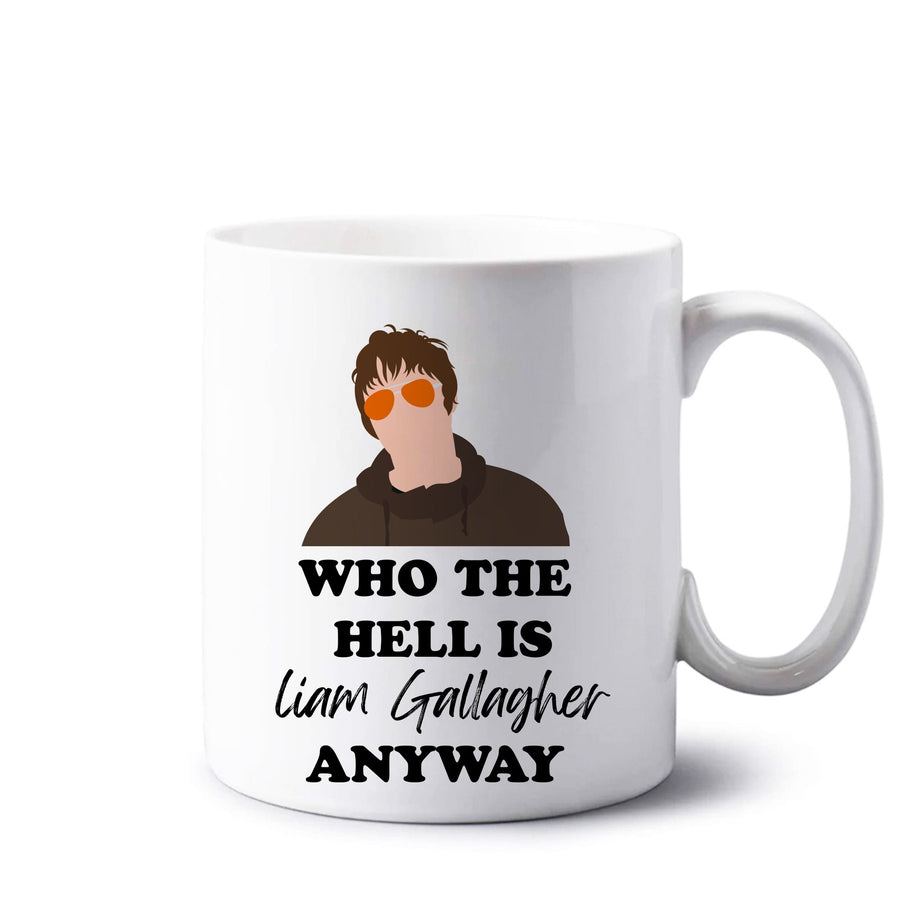 Who The Hell Is Liam Gallagher anyway - Festival Mug