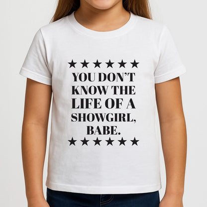 You Don't Know Babe  Girls T-Shirt