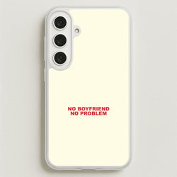 No Boyfriend No Problem Galaxy S25FE Case