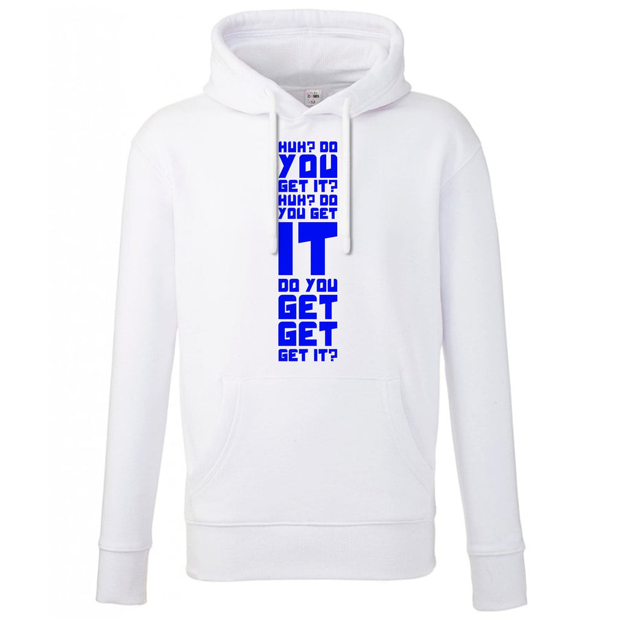 Do You Get It? - Doctor Who Hoodie
