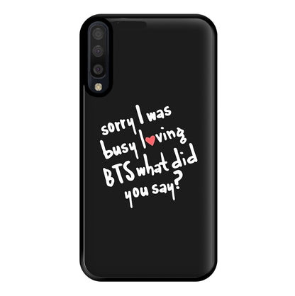 Sorry I Was Busy Loving K-Pop Band Phone Case