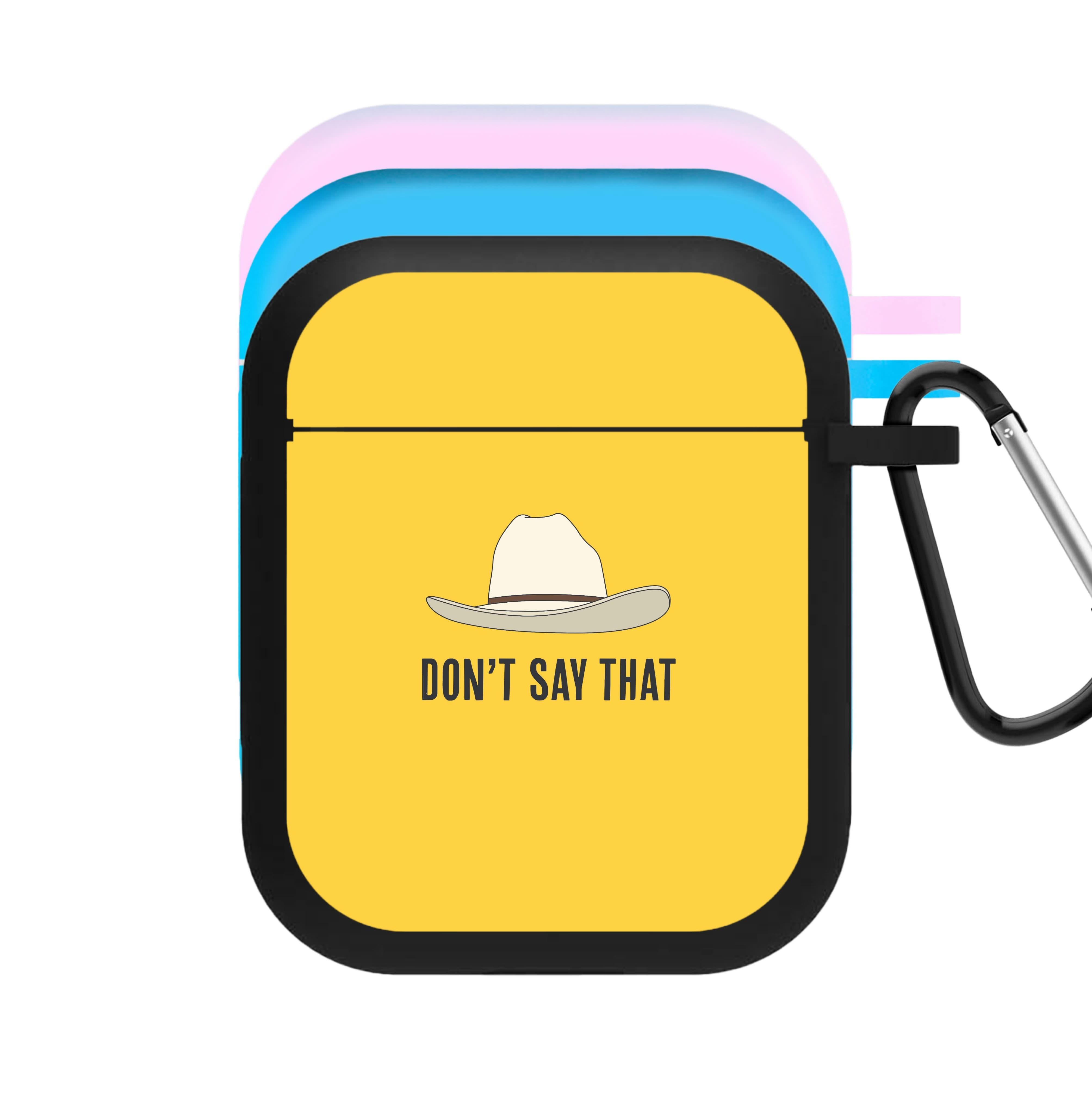 Don't Say That AirPods Case