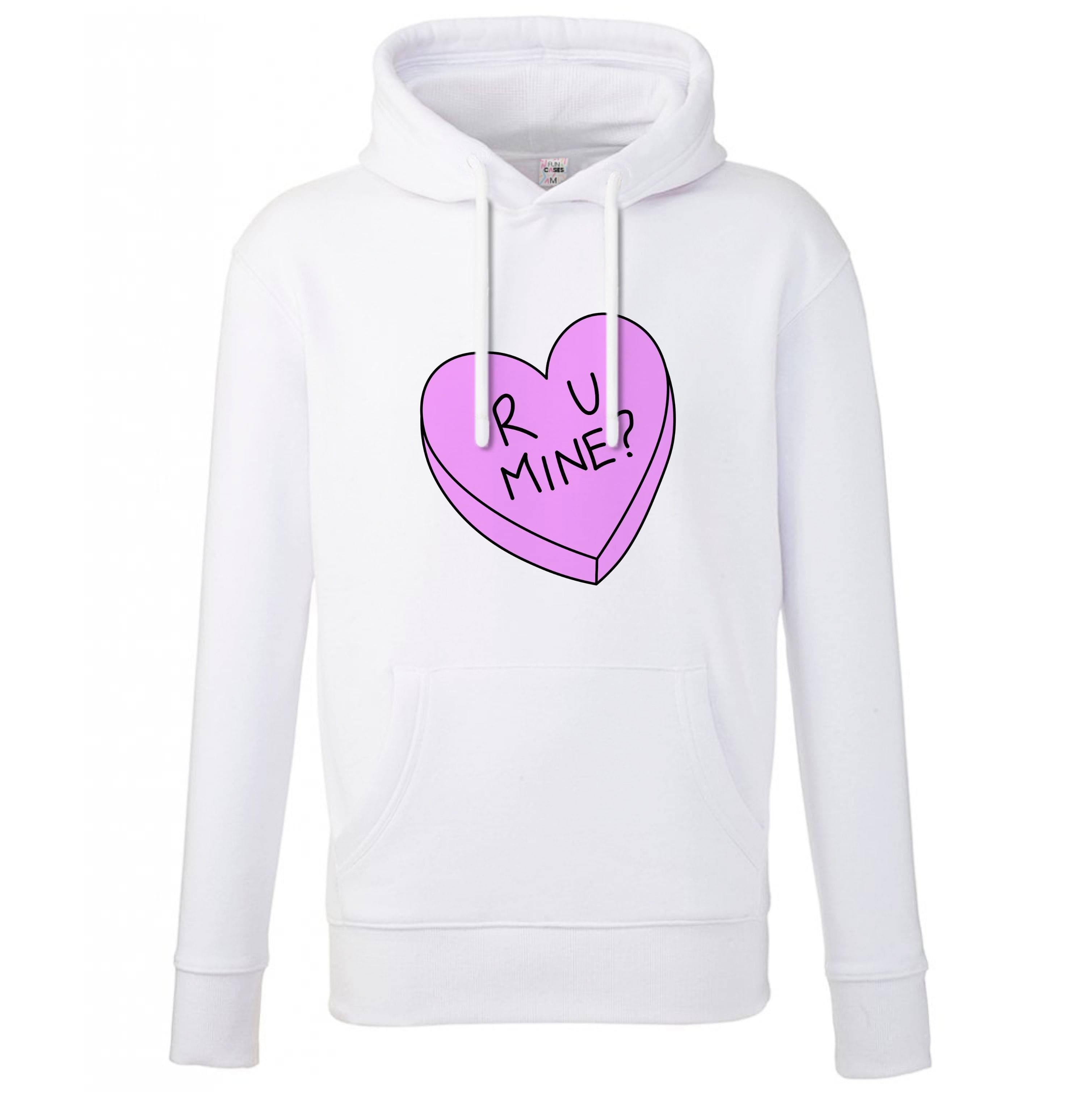 Love R U Mine? Hoodie