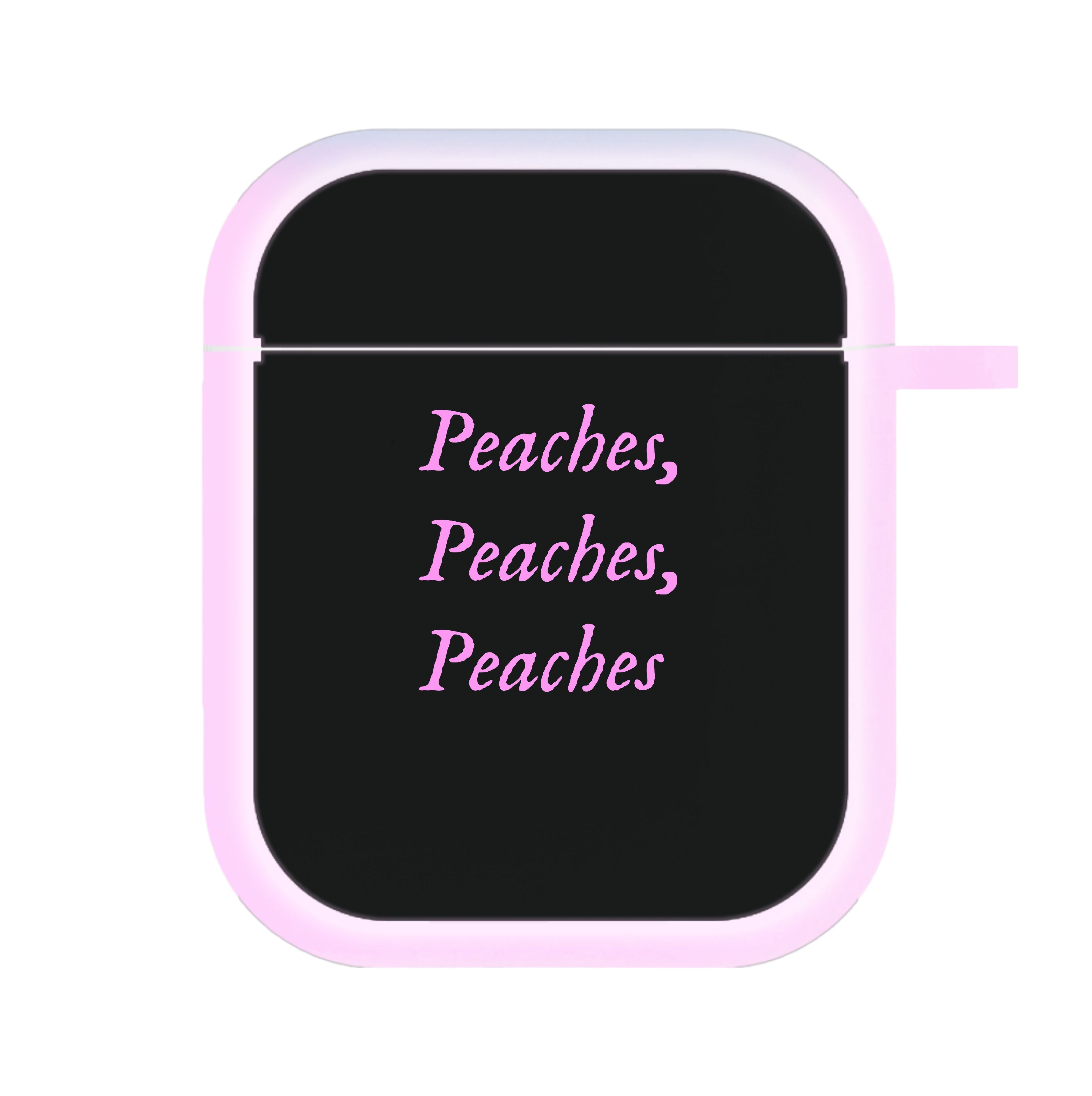 Peaches , Peaches , Peaches AirPods Case