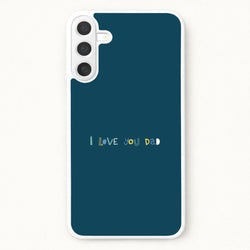 I Love You Dad Scribbles Galaxy A57 Case