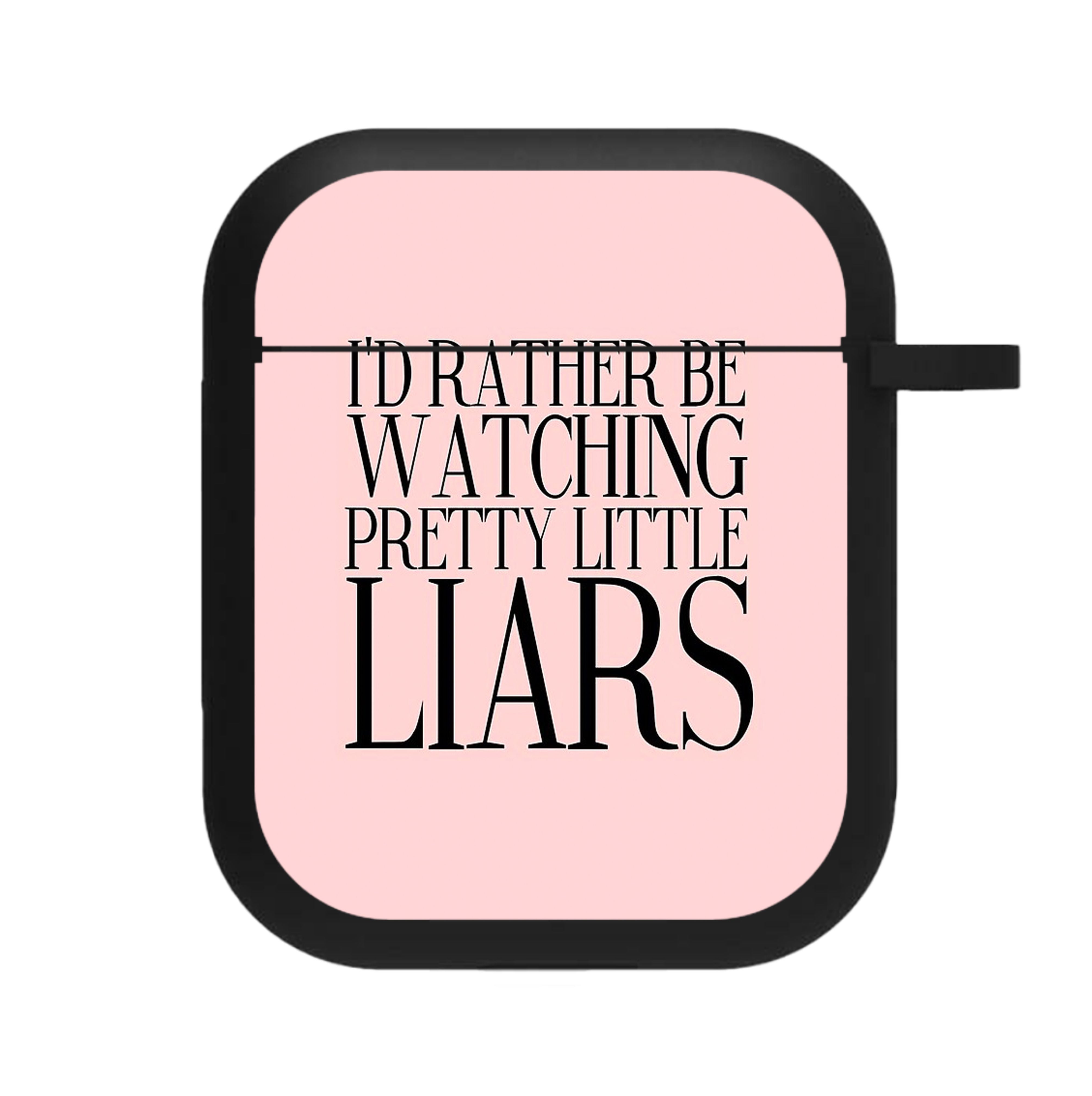 Rather Be Watching PLL... AirPods Case