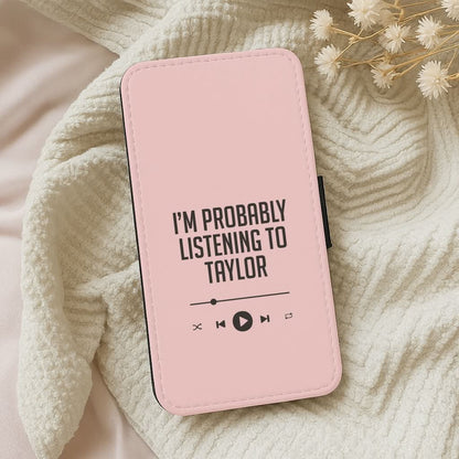 I'm Probably Listening To Taylor Leather Phone Case