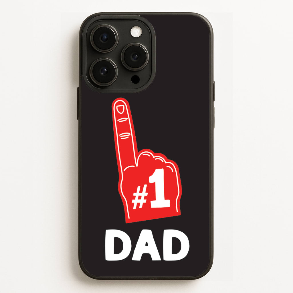 #1 Dad Foam Finger Phone Case for iPhone, Samsung Galaxy and Google Pixel